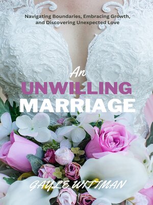 cover image of An Unwilling marriage